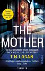 T. M. Logan: The Mother - Sie hat den Mord nicht begangen. Doch wie soll sie es beweisen?, Buch