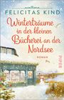 Felicitas Kind: Winterträume in der kleinen Bücherei an der Nordsee, Buch