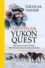 Nicolas Vanier: Abenteuer Yukon Quest, Buch