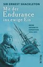 "Mit der Endurance ins ewige Eis. Meine Antarktis-Expedition 1914–1917." Polarforscher und Schiff in Eislandschaft.