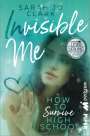 Sarah Jo Clark: Invisible Me - How To Survive Highschool, Buch