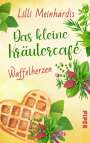 Lilli Meinhardis: Das kleine Kräutercafé - Waffelherzen, Buch