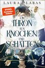 Laura Labas: Ein Thron aus Knochen und Schatten, Buch