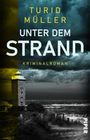 Turid Müller: Unter dem Strand, Buch