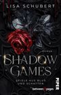 Lisa Schubert: Shadow Games. Das Spiel um Blut und Schatten, Buch
