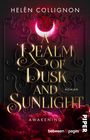 "HELÈN COLLIGNON, A REALM OF DUSK AND SUNLIGHT, ROMAN, AWAKENING, between ll pages, PIPER. Goldene Schrift, roter Mond, Wolken."