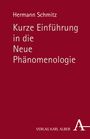 Hermann Schmitz: Kurze Einführung in die Neue Phänomenologie, Buch
