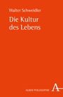 Walter Schweidler: Die Kultur des Lebens, Buch