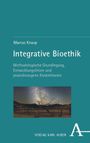 Marcus Knaup, Integrative Bioethik. Methodologische Grundlegung, Entwicklungslinien und praxisbezogene Konkrektionen.