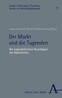 "Der Markt und die Tugenden. Die tugendethischen Grundlagen des Kapitalismus" von Ludger Heidbrink und Richard Friedrich Runge.