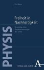 Text: "Freiheit in Nachhaltigkeit. Grundzüge einer Ökophänomenologie des Leibes." Dunkelblau mit vertikalem "PHYSIS".