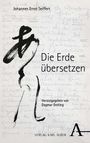 Johannes Ernst Seiffert: Die Erde übersetzen, Buch