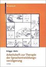 Walburga Brügge: Arbeitsheft zur Therapie der Sprachentwicklungsverzögerung, Buch