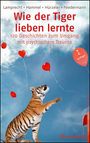 Katharina Lamprecht: Wie der Tiger lieben lernte, Buch