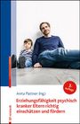: Erziehungsfähigkeit psychisch kranker Eltern richtig einschätzen und fördern, Buch