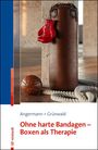 Ulrike Angermann: Ohne harte Bandagen - Boxen als Therapie, Buch