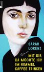 Sarah Lorenz: Mit dir, da möchte ich im Himmel Kaffee trinken, Buch