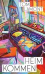 Tom Lamont: Heimkommen, Buch