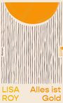 Lisa Roy: Alles ist Gold, Buch