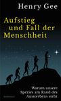 Henry Gee: Aufstieg und Fall der Menschheit, Buch