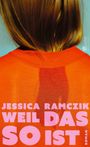 "Jessica Ramczik, Weil das so ist, Roman." Haare über rotem Stoff, seitliches Logo.