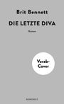 Brit Bennett: Die letzte Diva, Buch