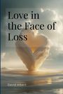 David Albert: Love in the Face of Loss, Buch