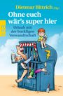 : Ohne euch wär's super hier, Buch