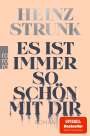Heinz Strunk: Es ist immer so schön mit dir, Buch