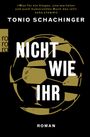 Tonio Schachinger: Nicht wie ihr, Buch