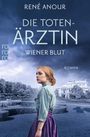 René Anour: Die Totenärztin: Wiener Blut, Buch