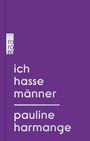 Pauline Harmange: Ich hasse Männer, Buch