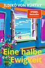 Ildikó von Kürthy: Eine halbe Ewigkeit, Buch