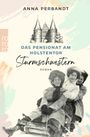 Anna Perbandt: Das Pensionat am Holstentor: Sturmschwestern, Buch