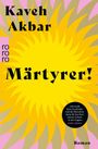 Text: „Kaveh Akbar“, „Märtyrer!“, „Ich werde diese Geschichte... John Green“, „Roman“. Grafik: Gelbe Sonnenstrahlen.