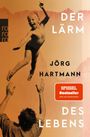 Jörg Hartmann: Der Lärm des Lebens, Buch