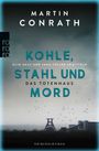 Martin Conrath: Kohle, Stahl und Mord: Das Totenhaus, Buch