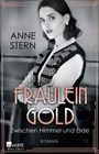 "Anne Stern. Fräulein Gold: Zwischen Himmel und Erde. Roman." Schwarz-Weiß-Foto einer Frau in Vintage-Kleidung.