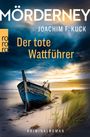 Joachim F. Kuck: Mörderney: Der tote Wattführer, Buch