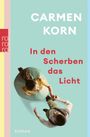 "CARMEN KORN, In den Scherben das Licht. Zwei Menschen tanzen, aus der Vogelperspektive betrachtet. 'Roman' steht unten."