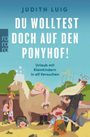 Judith Luig: Du wolltest doch auf den Ponyhof!, Buch