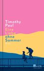 Timothy Paul: Eine Liebe ohne Sommer, Buch