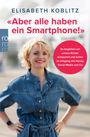 Elisabeth Koblitz: 'Aber alle haben ein Smartphone!', Buch
