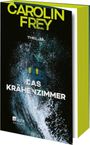 "CAROLIN FREY, THRILLER, DAS KRÄHENZIMMER" in großen Lettern. Bild eines stürmischen Meeres vor einem Fenster.