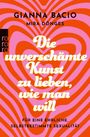 Gianna Bacio: Die unverschämte Kunst zu lieben, wie man will, Buch