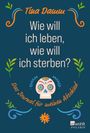 Tina Damm: Wie will ich leben, wie will ich sterben?, Buch