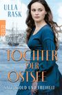 Ulla Rask: Tochter der Ostsee: Salz, Gold und Freiheit, Buch