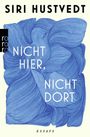 Titel: "Nicht hier, nicht dort". Autorin: Siri Hustvedt. Essays. Blaues, abstraktes Muster im Hintergrund.