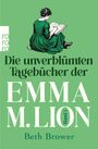 Text: "Die unverblümten Tagebücher der EMMA M. LION Band 1" von Beth Brower. Illustration: Frau in grünem Kleid liest.
