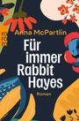 "Für immer Rabbit Hayes" von Anna McPartlin, Roman. Bunte Blumen und Muster umgeben den Text.